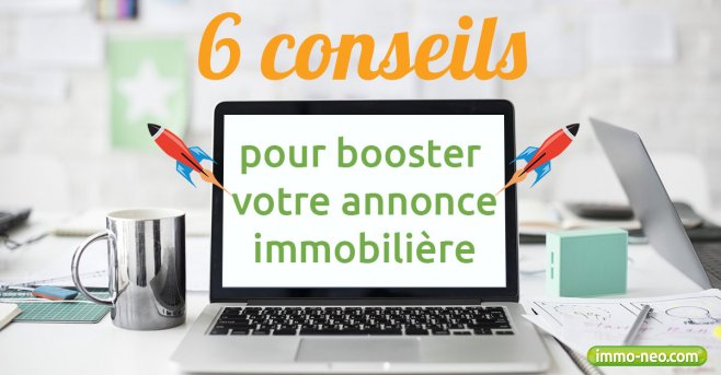 6 Conseils Pour Booster Votre Annonce Immobiliere